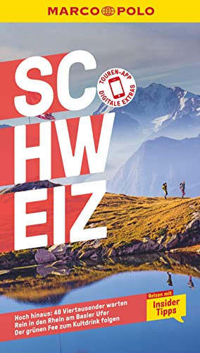 MARCO POLO Reiseführer Schweiz: Reisen mit Insider-Tipps. Inklusive kostenloser Touren-App